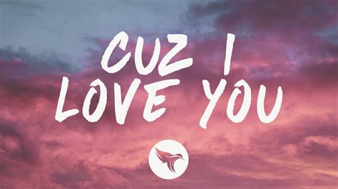 cause i love you lyrics|cuz i love you lyrics.